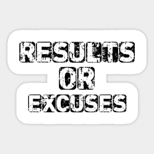 Results or excuses Sticker